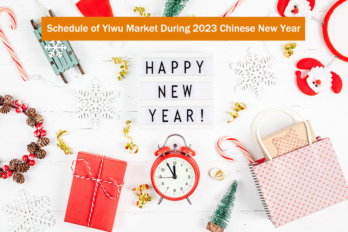 Schedule of Yiwu Market During 2023 Chinese New Year